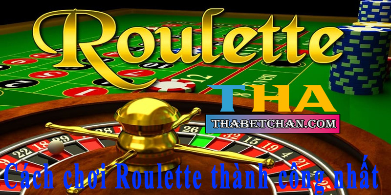 Cách chơi roulette thành công nhất