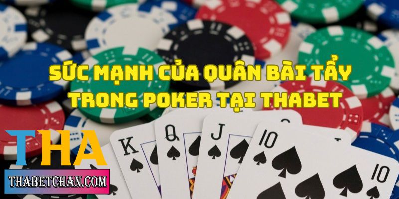 Sức mạnh của quân bài tẩy trong Poker tại Thabet