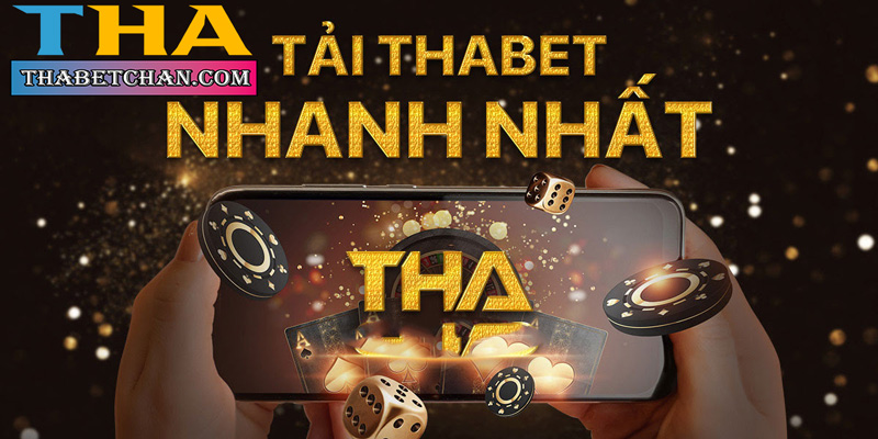 Tải App THABET - Cài đặt nhanh chóng trên Android & iOS 2023