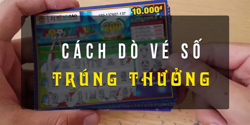 Cách dò vé số trúng thưởng