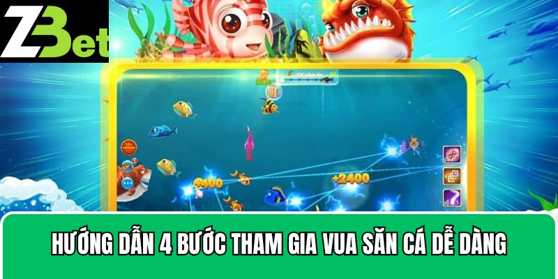 Hướng dẫn 4 bước tham gia vua săn cá dễ dàng