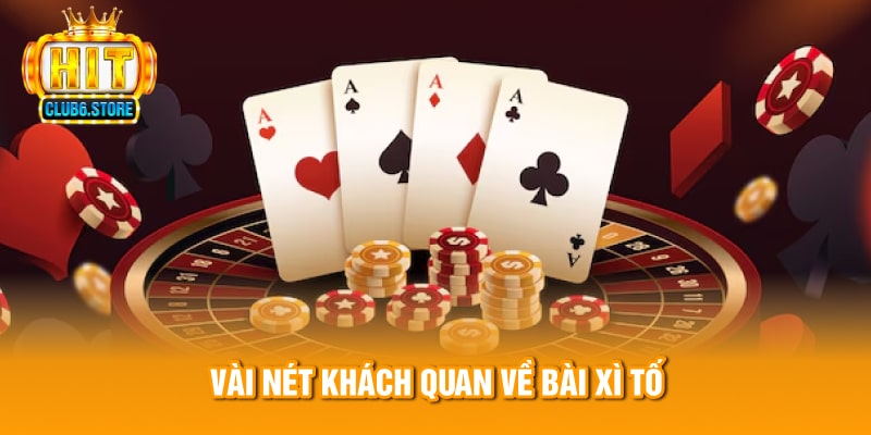 Vài nét khách quan về bài xì tố